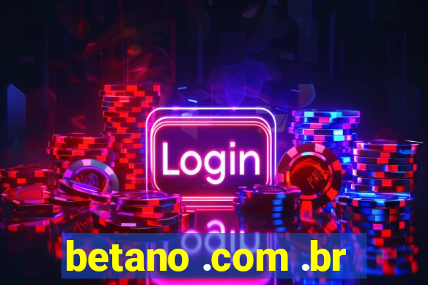 betano .com .br